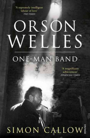 Kniha Orson Welles, Volume 3 Simon Callow