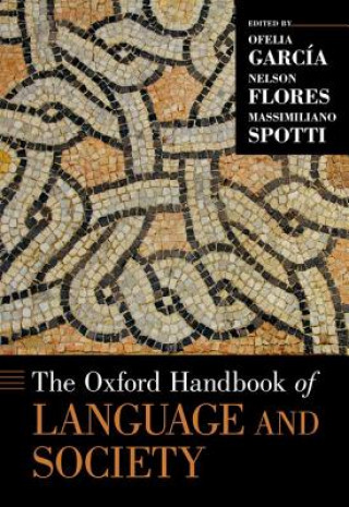 Kniha Oxford Handbook of Language and Society Ofelia Garcia