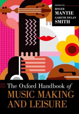 Книга Oxford Handbook of Music Making and Leisure Roger Mantie