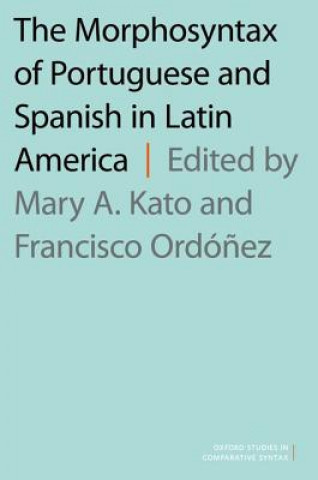 Knjiga Morphosyntax of Portuguese and Spanish in Latin America Mary A. Kato