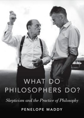 Könyv What do Philosophers Do? Penelope Maddy