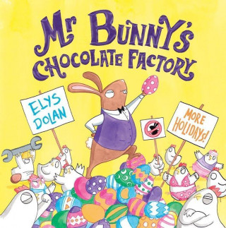Könyv Mr Bunny's Chocolate Factory Elys Dolan