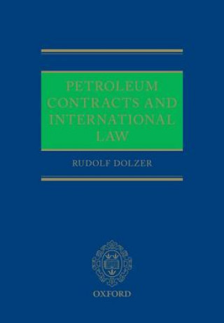 Kniha Petroleum Contracts and International Law Rudolf Dolzer