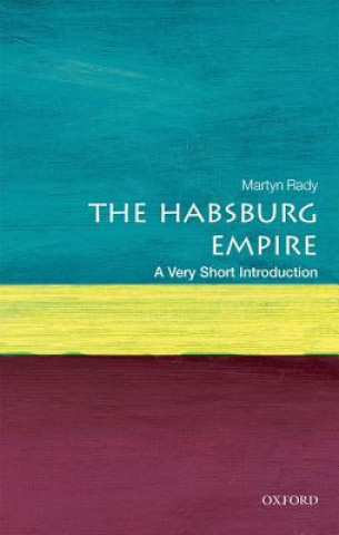 Könyv Habsburg Empire: A Very Short Introduction Martyn Rady