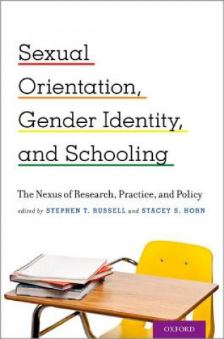 Könyv Sexual Orientation, Gender Identity, and Schooling Stephen T. Russell