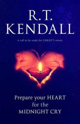 Book Prepare Your Heart for the Midnight Cry R T Kendall