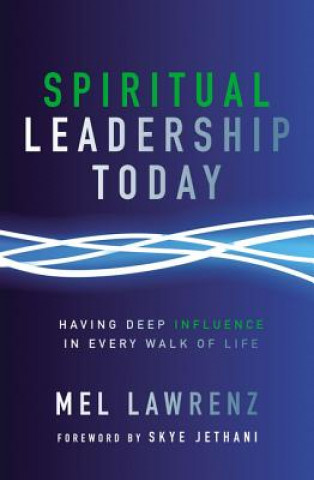 Kniha Spiritual Leadership Today Mel Lawrenz