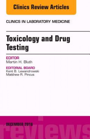 Könyv Toxicology and Drug Testing, An Issue of Clinics in Laboratory Medicine Bluth