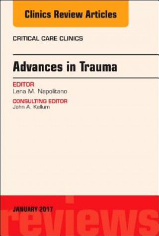 Carte Advances in Trauma, An Issue of Critical Care Clinics Lena M. Napolitano