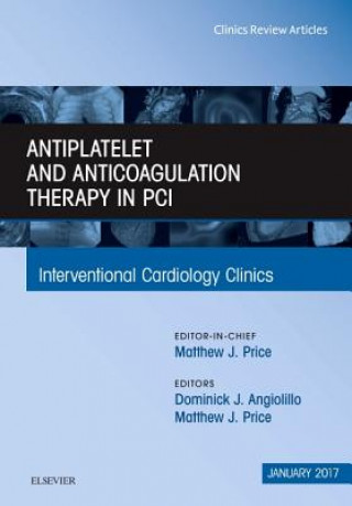 Książka Antiplatelet and Anticoagulation Therapy In PCI, An Issue of Interventional Cardiology Clinics Dominick J. Angiolillo