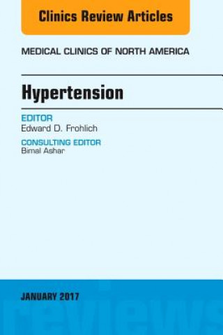 Kniha Hypertension, An Issue of Medical Clinics of North America Edward D. Frohlich