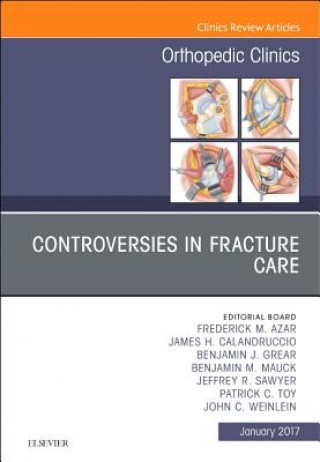 Книга Controversies in Fracture Care, An Issue of Orthopedic Clinics James H. Calandruccio