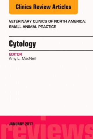 Książka Cytology, An Issue of Veterinary Clinics of North America: Small Animal Practice Amy L. MacNeill