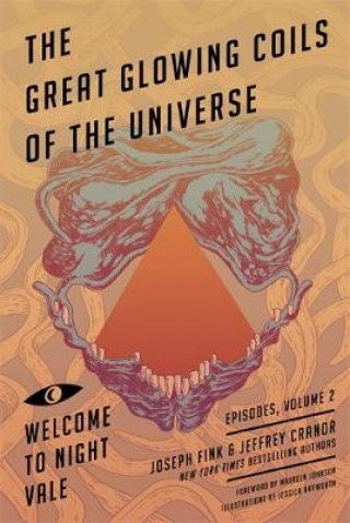 Carte Great Glowing Coils of the Universe: Welcome to Night Vale Episodes, Volume 2 Joseph Fink