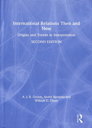 Carte International Relations Then and Now A. J. R. Groom