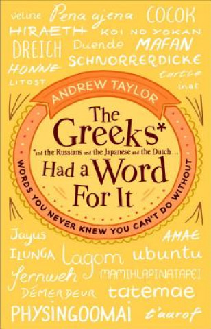 Kniha Greeks Had a Word For It Andrew Taylor