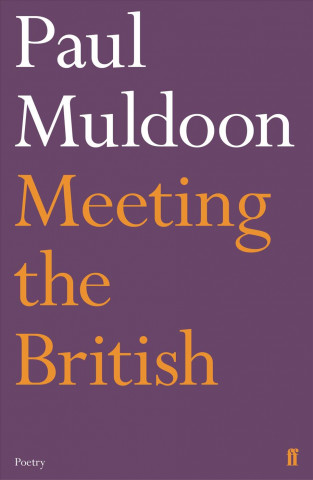 Kniha Meeting the British Paul Muldoon