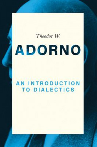 Knjiga Introduction to Dialectics Theodor W. Adorno