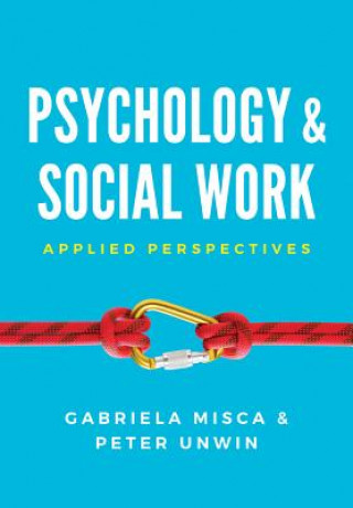Carte Psychology and Social Work - Applied Perspectives Peter Unwin