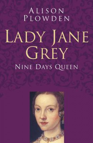 Könyv Lady Jane Grey: Classic Histories Series Alison Plowden