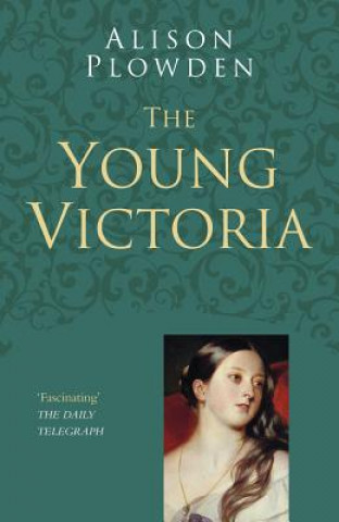 Книга Young Victoria: Classic Histories Series Alison Plowden