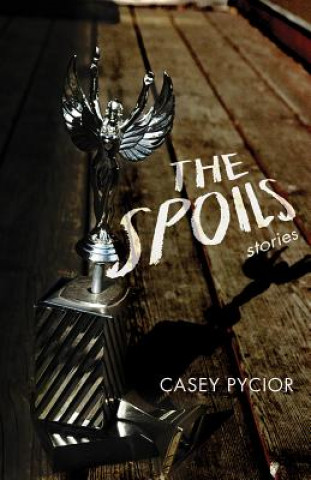 Knjiga Spoils Casey Pycior