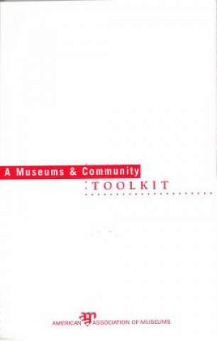Kniha Museums and Community Toolkit American Alliance of Museums