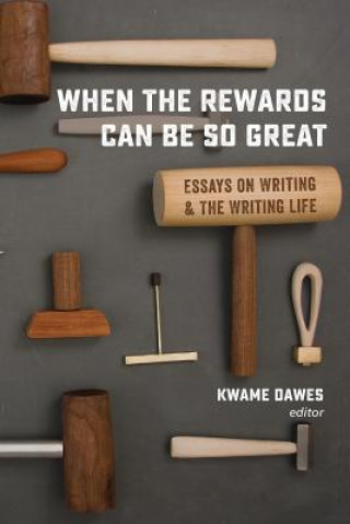 Knjiga When the Rewards Can Be So Great KWAME DAWES