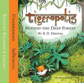 Audio Tigeropolis: Beyond the Deep Forest R. D. Dikstra