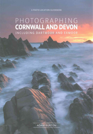 Kniha Photographing Cornwall and Devon Adam Burton