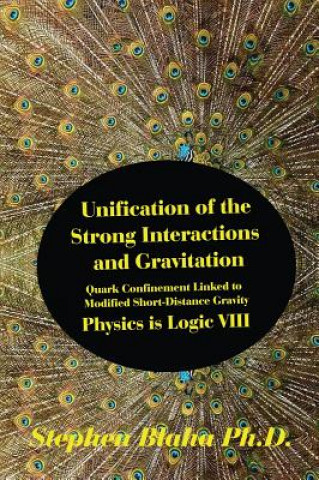 Kniha Unification of the Strong Interactions and Gravitation Stephen Blaha