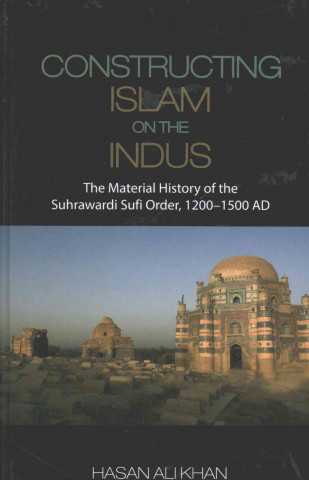 Knjiga Constructing Islam on the Indus Hasan Ali Khan