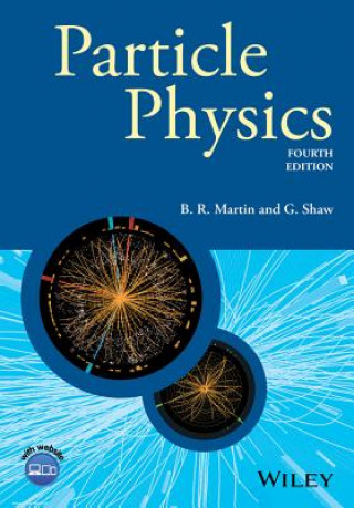 Carte Particle Physics, Fourth Edition Brian R. Martin