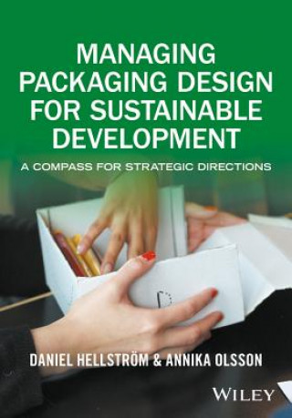 Книга Managing Packaging Design for Sustainable Development - A Compass for Strategic Directions Daniel Hellstrom