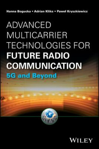 Książka Advanced Multicarrier Technologies for Future Radio Communication - 5G and Beyond Hanna Bogucka