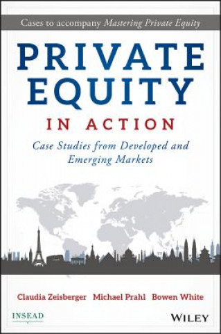 Kniha Private Equity in Action - Case Studies from Developed and Emerging Markets Claudia Zeisberger