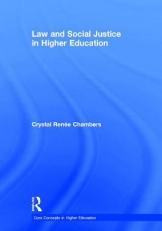 Книга Law and Social Justice in Higher Education Crystal Renee Chambers