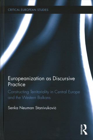 Knjiga Europeanization as Discursive Practice NEUMAN STANIVUKOVIC