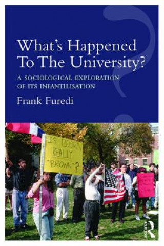 Kniha What's Happened To The University? Frank Furedi