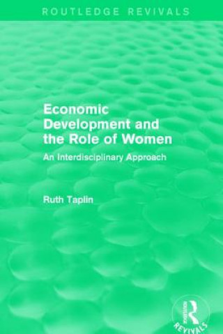 Книга Routledge Revivals: Economic Development and the Role of Women (1989) Ruth Taplin