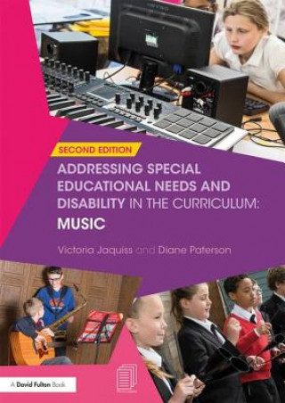 Kniha Addressing Special Educational Needs and Disability in the Curriculum: Music Victoria Jaquiss