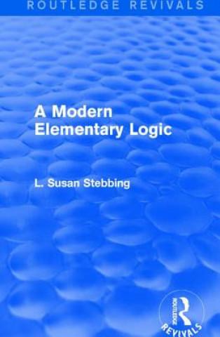 Carte Routledge Revivals: A Modern Elementary Logic (1952) Susan Stebbing