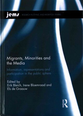 Könyv Migrants, Minorities, and the Media 