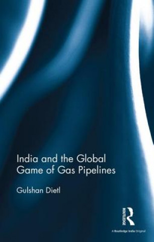 Carte India and the Global Game of Gas Pipelines Gulshan Dietl