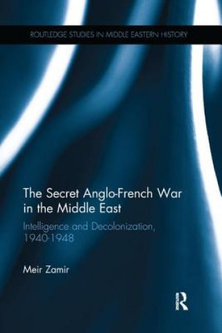 Könyv Secret Anglo-French War in the Middle East Meir Zamir