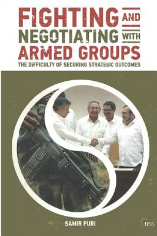 Book Fighting and Negotiating with Armed Groups Samir Puri