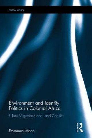 Kniha Environment and Identity Politics in Colonial Africa MBAH
