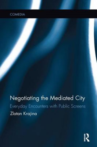 Kniha Negotiating the Mediated City Zlatan Krajina
