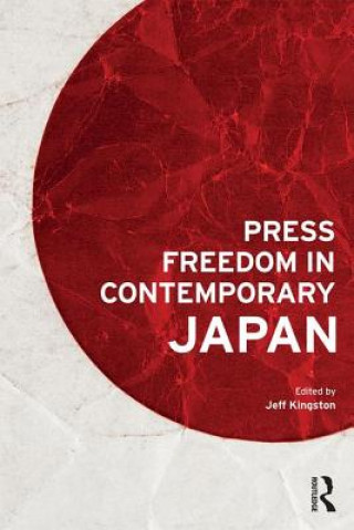 Carte Press Freedom in Contemporary Japan Jeff Kingston