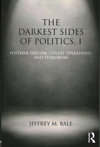 Carte Darkest Sides of Politics, I Jeffrey M Bale